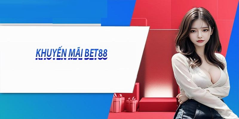 Khuyến mãi BET88 mỗi tuần cho bet thủ