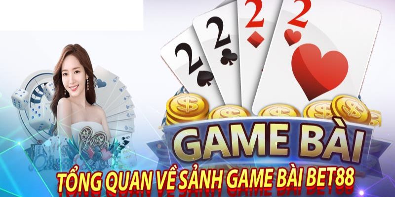 Điểm danh các game bài hot nhất tại BET88 hiện nay